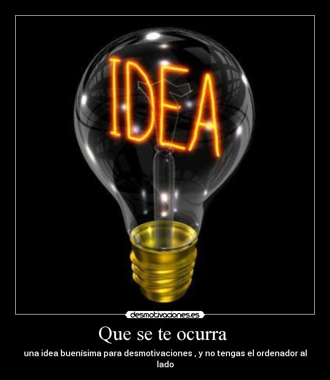 carteles idea hmgntaa desmotivaciones