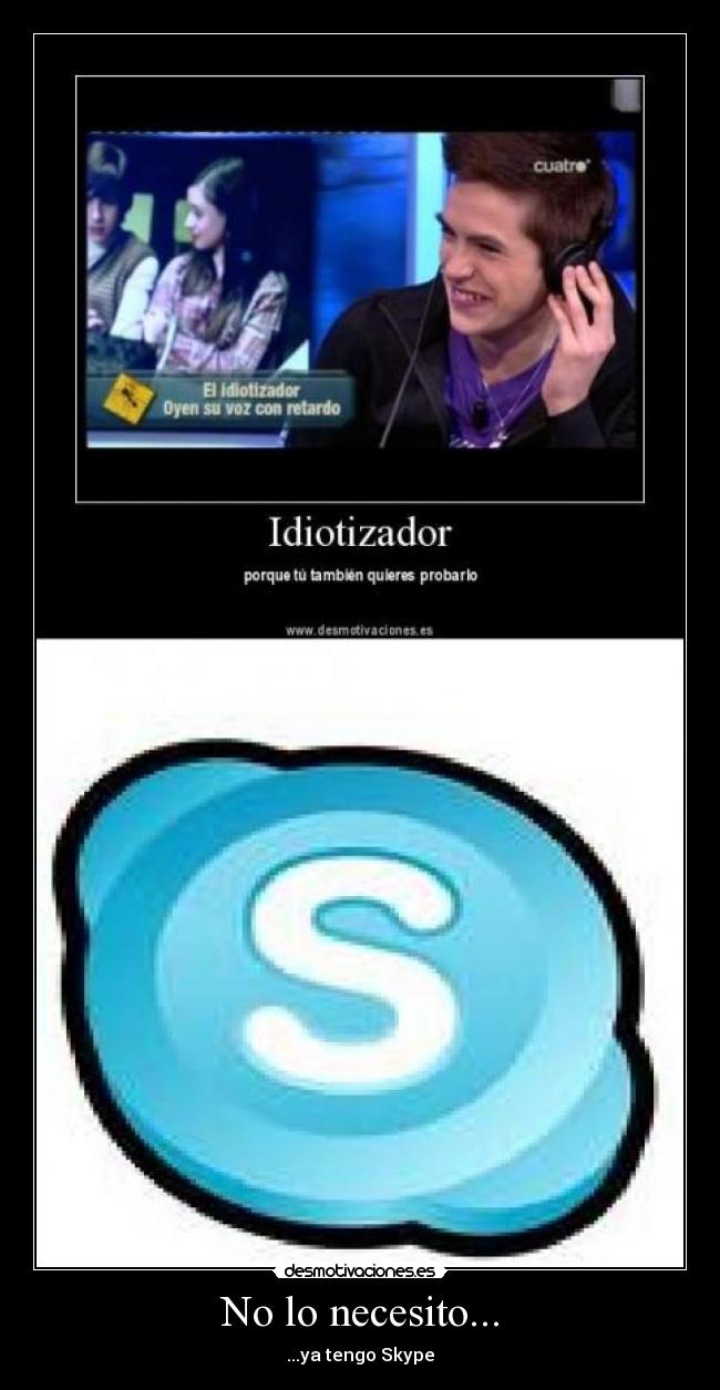 No lo necesito... - ...ya tengo Skype