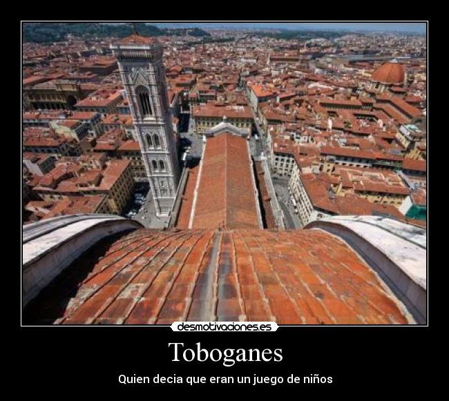 Toboganes - Quien decia que eran un juego de niños