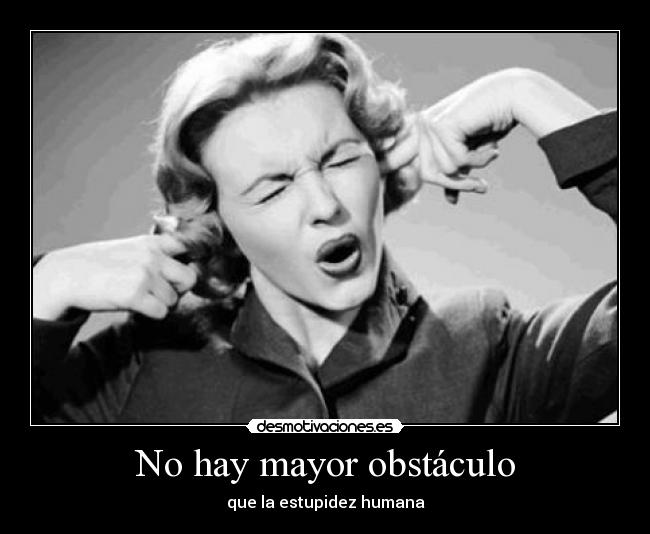 carteles obstaculo estupidez desmotivaciones