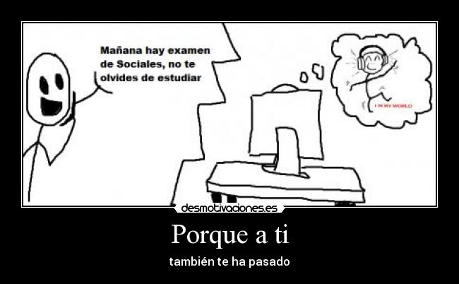 Porque a ti - también te ha pasado