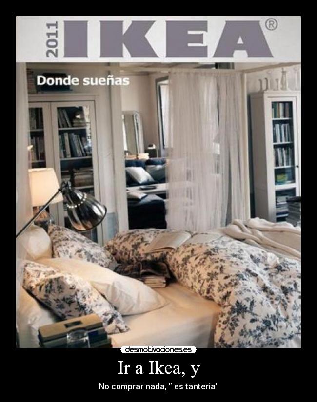 Ir a Ikea, y -