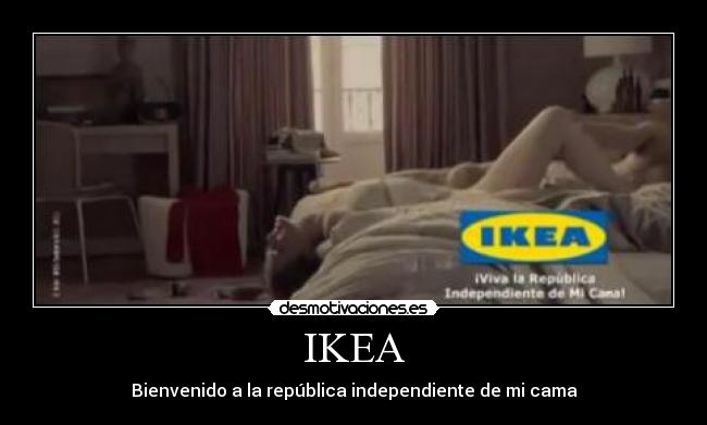 IKEA - Bienvenido a la república independiente de mi cama