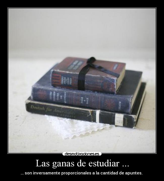 Las ganas de estudiar ... -