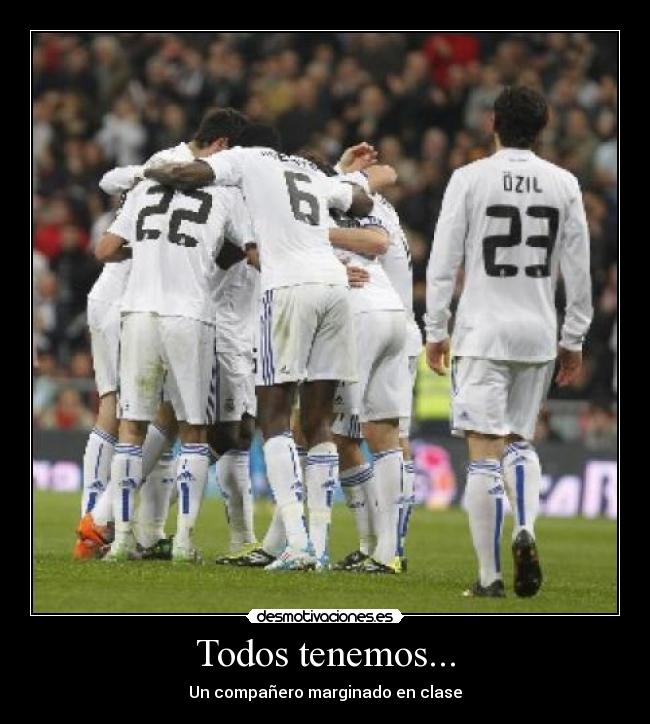 Todos tenemos... - Un compañero marginado en clase