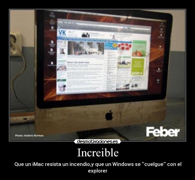 Increible - Que un iMac resista un incendio,y que un Windows se cuelgue con el explorer