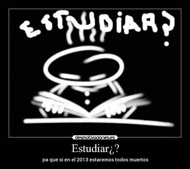 Estudiar¿? - 