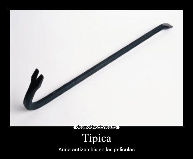 Tipica - Arma antizombis en las peliculas