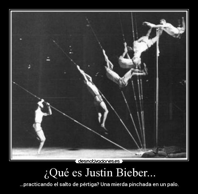 ¿Qué es Justin Bieber... -