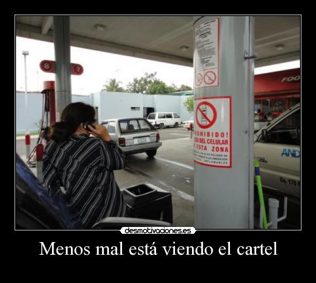 Menos mal está viendo el cartel -