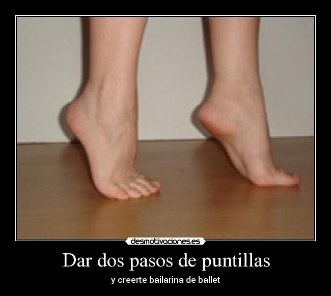 Dar dos pasos de puntillas - 