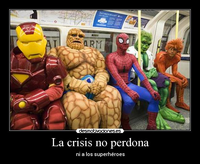 La crisis no perdona - ni a los superhéroes