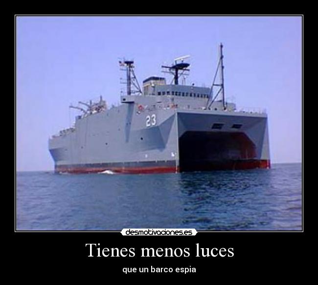 Tienes menos luces -