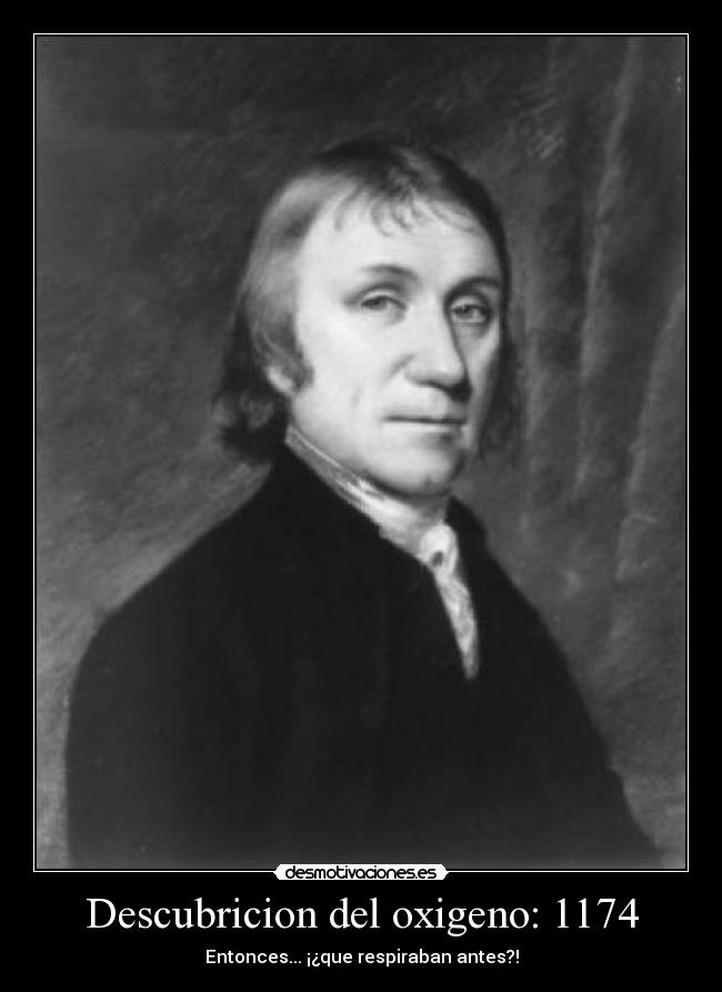 Descubricion del oxigeno: 1174 -