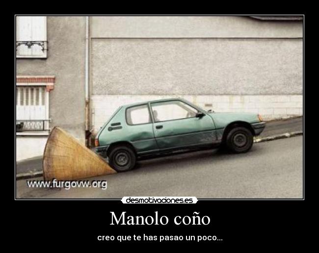 Manolo coño -