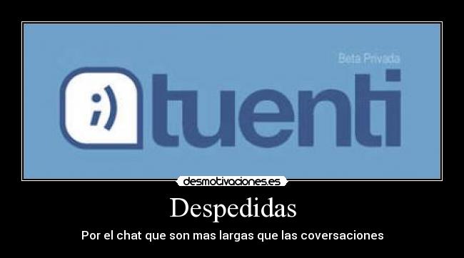 Despedidas - Por el chat que son mas largas que las coversaciones