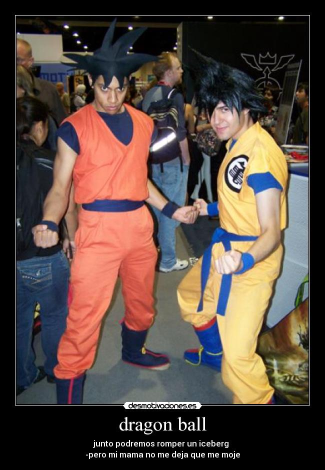 dragon ball - junto podremos romper un iceberg
-pero mi mama no me deja que me moje