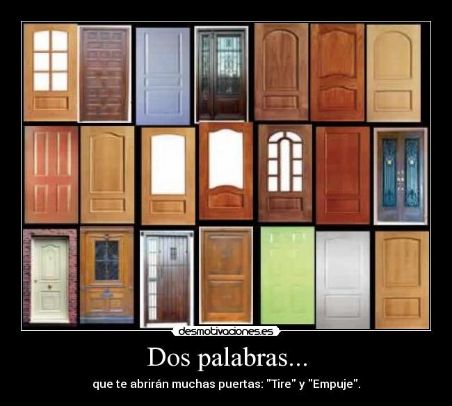 Dos palabras... - que te abrirán muchas puertas: Tire y Empuje.