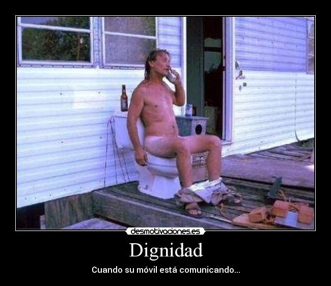 Dignidad - Cuando su móvil está comunicando...