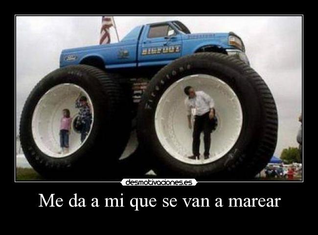 Me da a mi que se van a marear - 