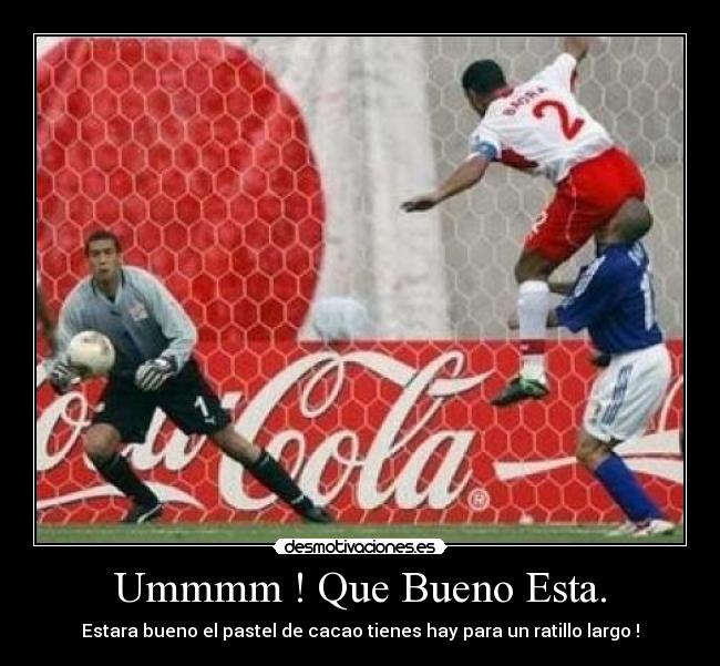Ummmm ! Que Bueno Esta. - 