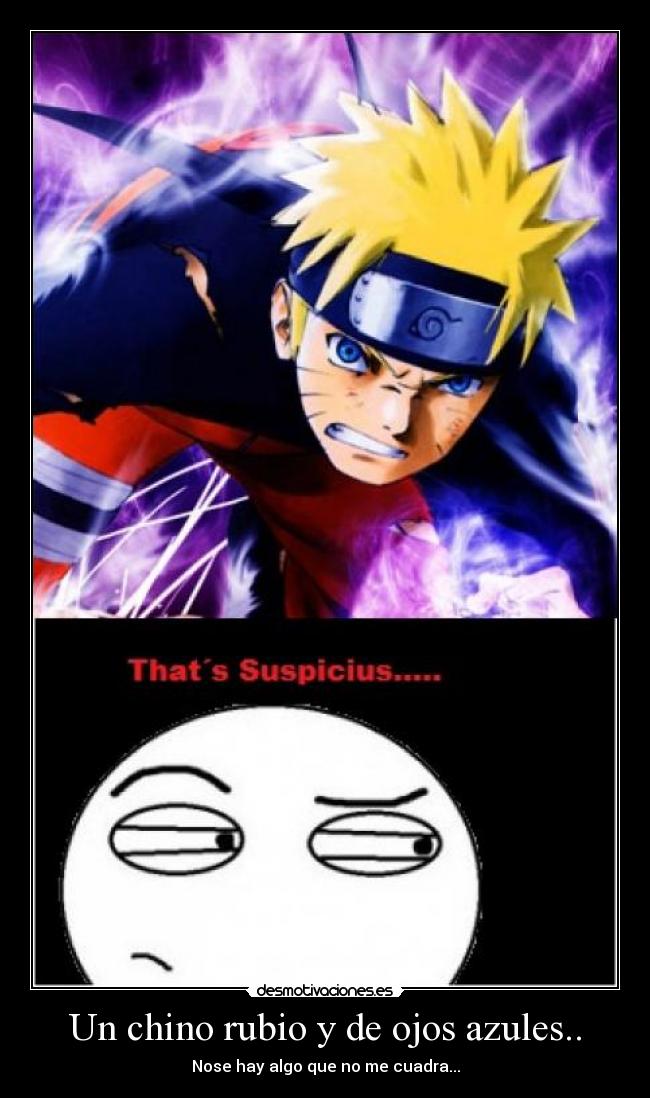 Un chino rubio y de ojos azules.. - Nose hay algo que no me cuadra...