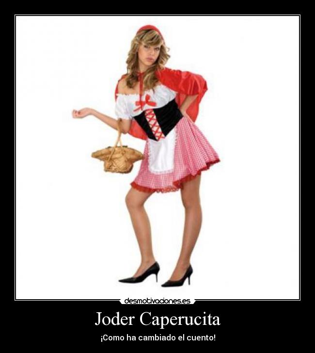 Joder Caperucita - ¡Como ha cambiado el cuento!