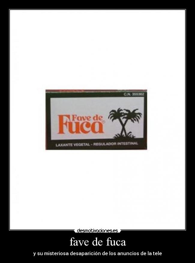 fave de fuca - y su misteriosa desaparición de los anuncios de la tele