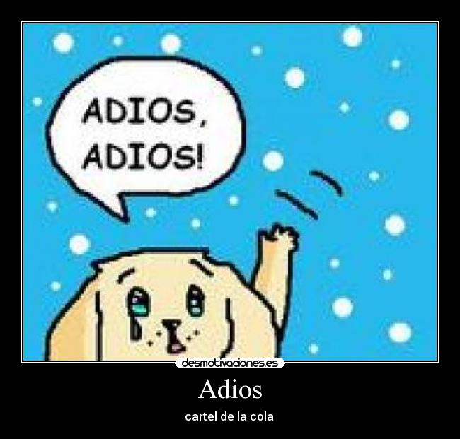 Adios - cartel de la cola 