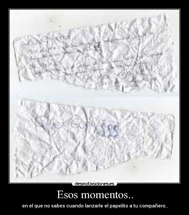 Esos momentos.. - 