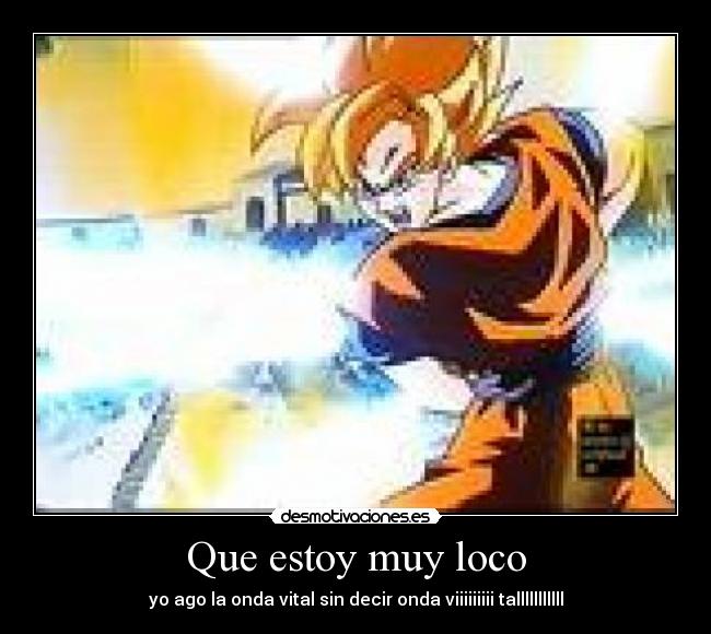 Que estoy muy loco - 