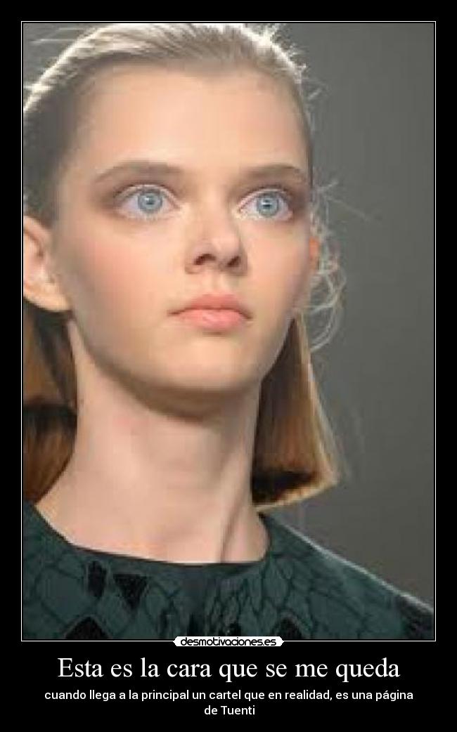 Esta es la cara que se me queda -