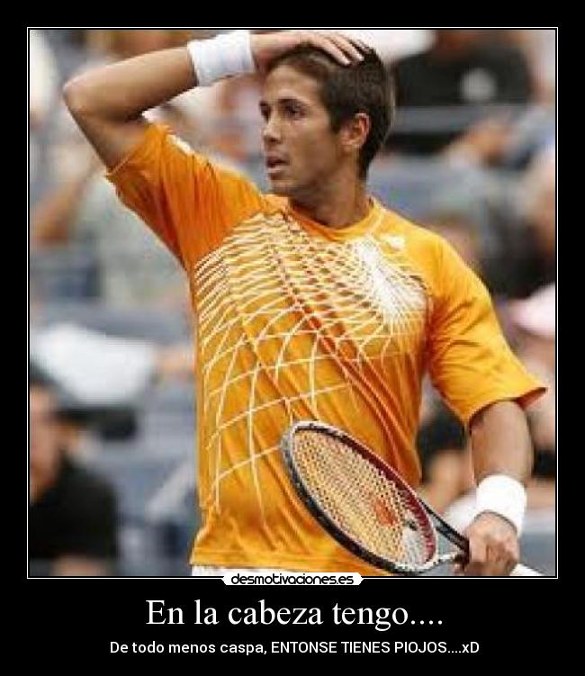 En la cabeza tengo.... -