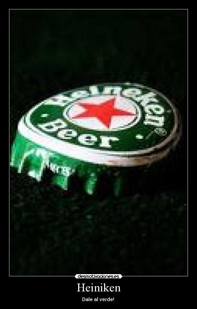 Heiniken - Dale al verde! 