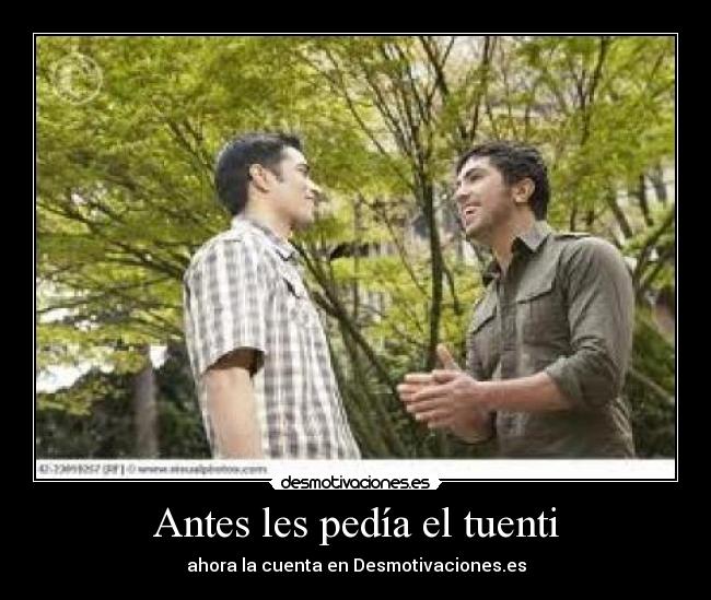 Antes les pedía el tuenti -