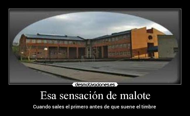 Esa sensación de malote - Cuando sales el primero antes de que suene el timbre 