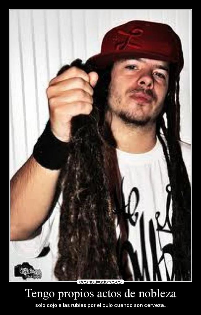 Tengo propios actos de nobleza - 