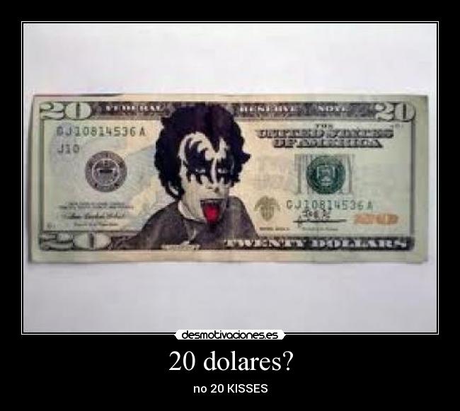 20 dolares? - no 20 KISSES