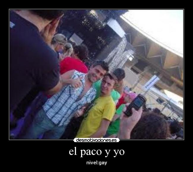 el paco y yo - nivel:gay