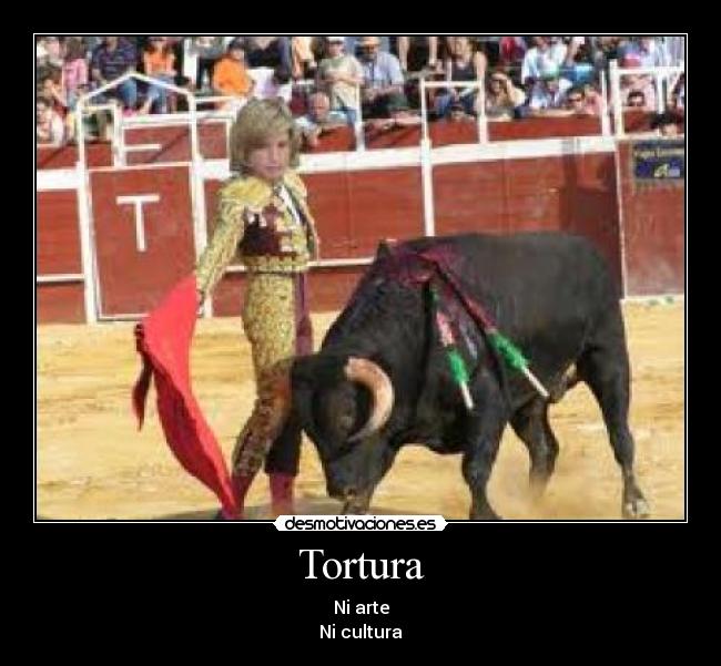 Tortura - Ni arte
Ni cultura