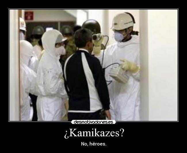 ¿Kamikazes? -