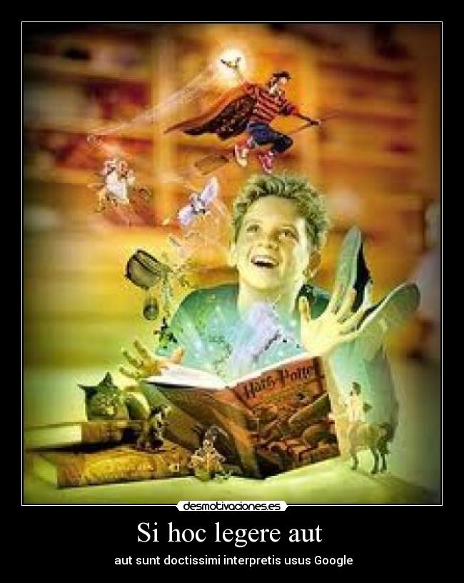 Si hoc legere aut - aut sunt doctissimi interpretis usus Google