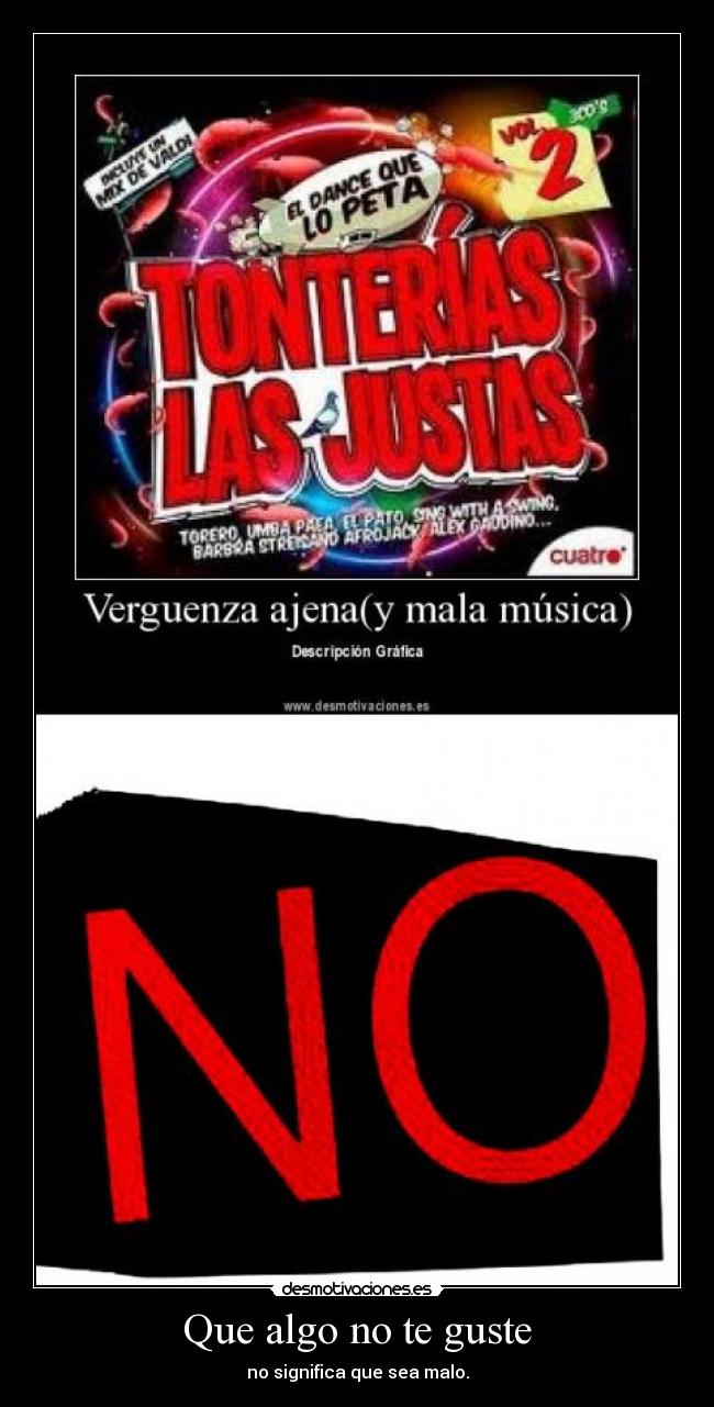 Que algo no te guste - no significa que sea malo.