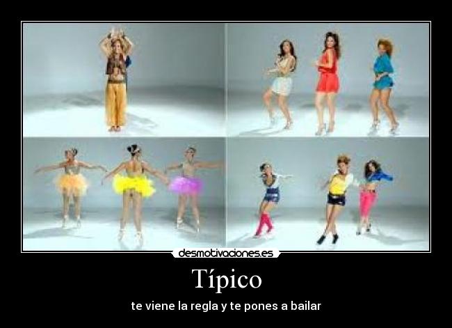 Típico - te viene la regla y te pones a bailar