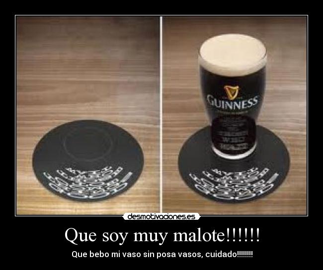 Que soy muy malote!!!!!! - Que bebo mi vaso sin posa vasos, cuidado!!!!!!!!