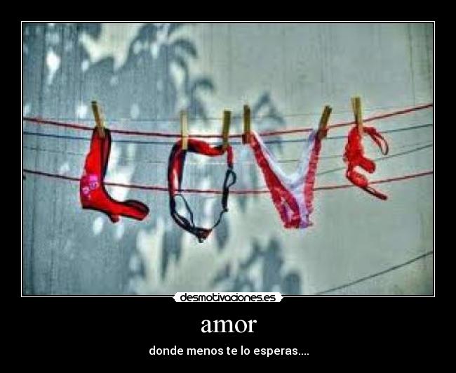 amor - donde menos te lo esperas....