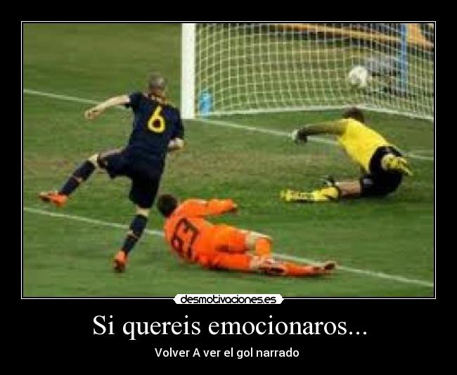 Si quereis emocionaros... - Volver A ver el gol narrado 