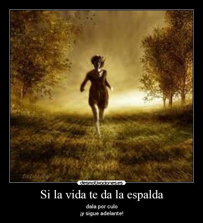 Si la vida te da la espalda -