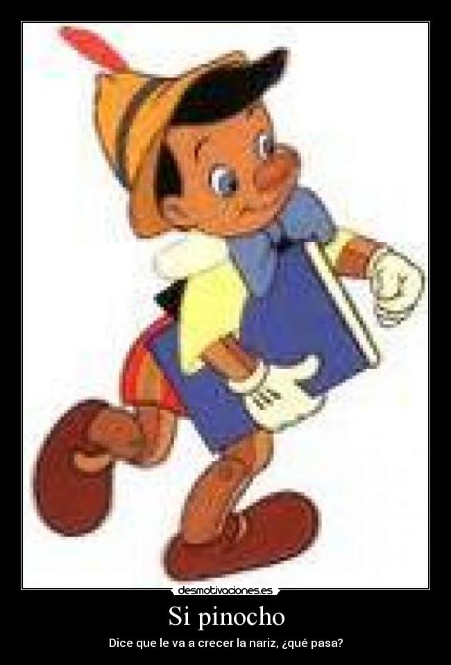 Si pinocho -
