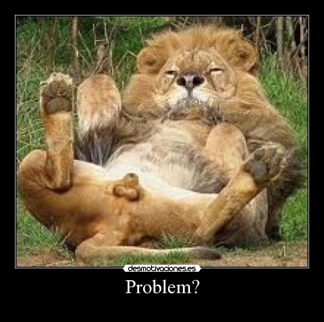 Problem? - 